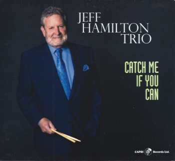 Jeff Hamilton Trio: Catch Me If You Can