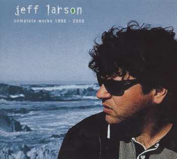 Album Jeff Larson: Complete Works 1998 - 2000