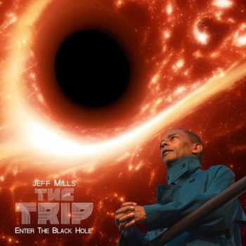 Album Jeff Mills: The Trip – Enter The Black Hole