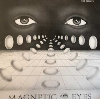 LP Jeff Phelps: Magnetic Eyes 575460