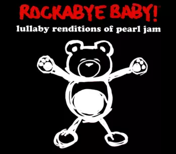 Rockabye Baby! Lullaby Renditions Of Pearl Jam