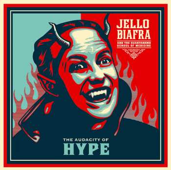 Album Jello Biafra And The Guantanamo School Of Medicine: The Audacity Of Hype