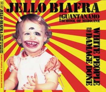 LP Jello Biafra And The Guantanamo School Of Medicine: White People And The Damage Done 40251