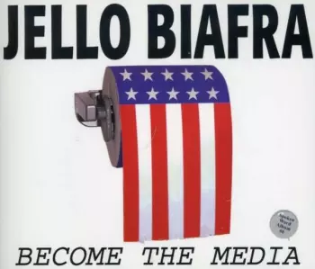 Jello Biafra: Become The Media