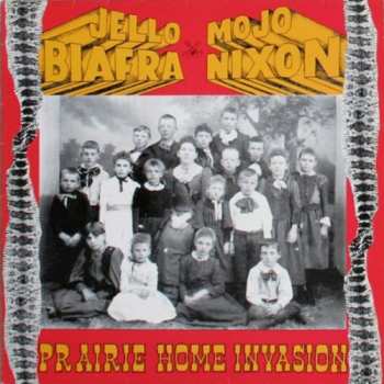 Album Jello Biafra: Prairie Home Invasion