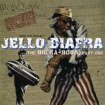 Jello Biafra: The Big Ka-Boom, Part One