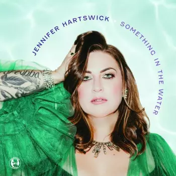 Jennifer Hartswick: Something In The Water