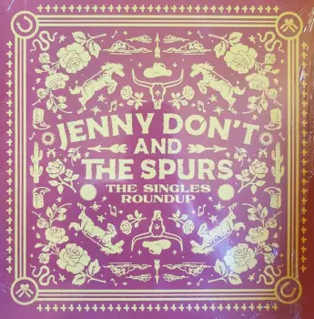 Jenny Don't And The Spurs: The Singles Roundup