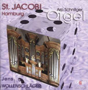 Album Jens Wollenschläger: Jens Wollenschläger - Arp Schnitger-orgel St.jacobi Hamburg