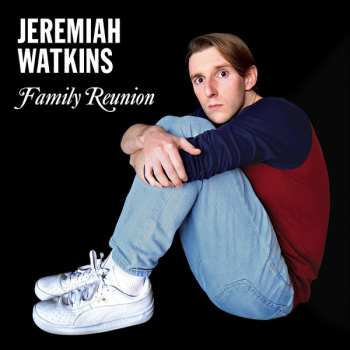 Album Jeremiah Watkins: Family Reunion