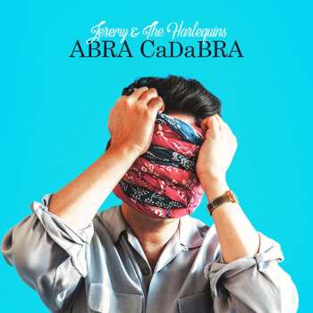 Album Jeremy And The Harlequins: ABRA CaDaBRA