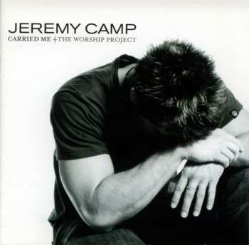 Album Jeremy Camp: Carried Me (The Worship Project)