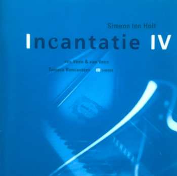 Album Jeroen van Veen: Incantatie IV