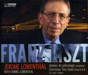 3CD Jerome Lowenthal: Franz Liszt: Années De Pèlerinage; Christmas Tree Suite, Books II & III For Piano For 4 Hands 401299