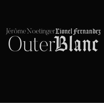 CD Jérôme Noetinger: Outer Blanc DIGI 560750