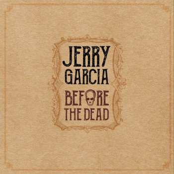 Album Jerry Garcia: Before The Dead