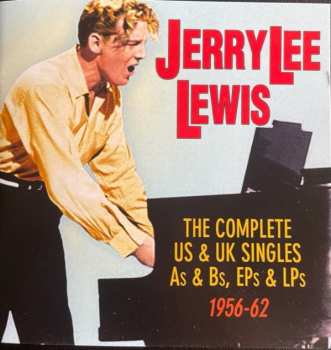 Album Jerry Lee Lewis: The Complete Us & Uk Singles As& Bs, EPs & LPs 1956-62