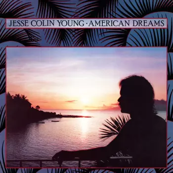 Jesse Colin Young: American Dreams