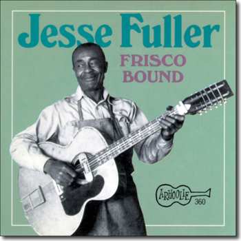 CD Jesse Fuller: Frisco Bound 617662