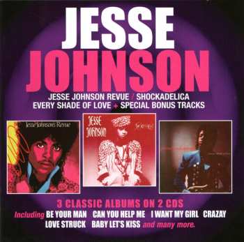 Album Jesse Johnson: Jesse Johnson Revue / Shockadelica / Every Shade Of Love