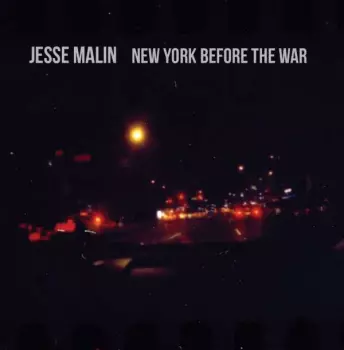 Jesse Malin: New York Before The War