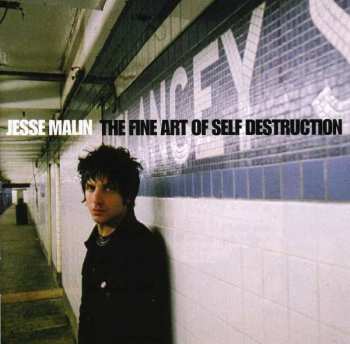 CD Jesse Malin: The Fine Art Of Self Destruction 97845