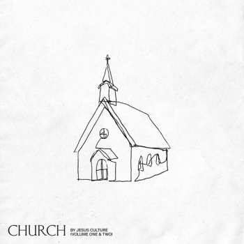 Album Jesus Culture: Church (Volume One and Two)