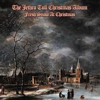 Album Jethro Tull: The Jethro Tull Christmas Album: Fresh Snow at Christmas