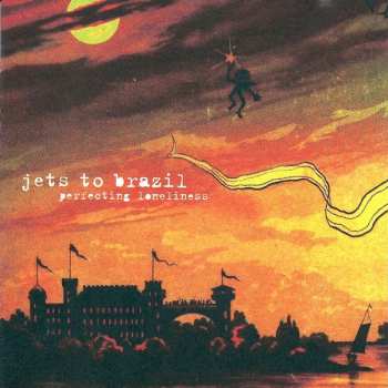 Album Jets To Brazil: Perfecting Loneliness