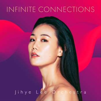 Album Jihyee Lee Orchestra: Infinite Connecti