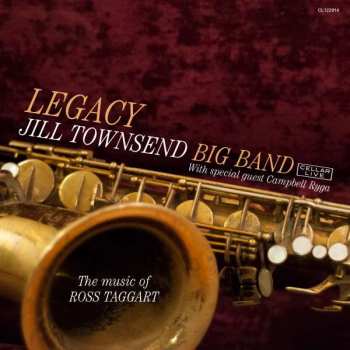 CD Jill Townsend Big Band: Legacy, The Music Of Ross Taggart 649028