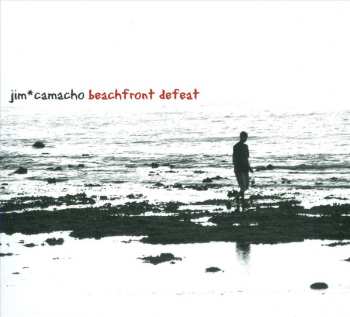 Album Jim Camacho: Beachfront Defeat