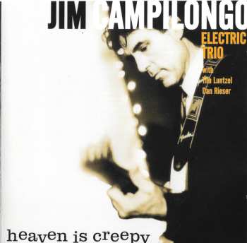 Album Jim Campilongo Electric Trio: Heaven Is Creepy 