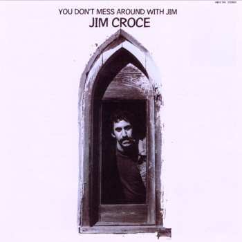 CD Jim Croce: You Don't Mess Around With Jim 598338