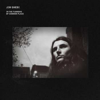 CD Jim Ghedi: In The Furrows Of Common Place 268406