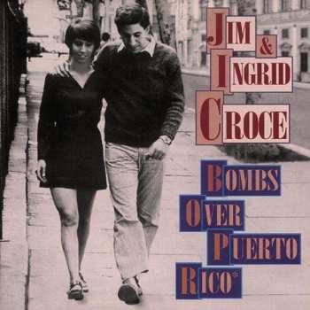 CD Jim & Ingrid Croce: Bombs Over Puerto Rico 388454