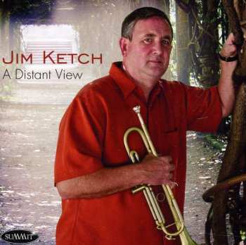 CD Jim Ketch: A Distant View 503942