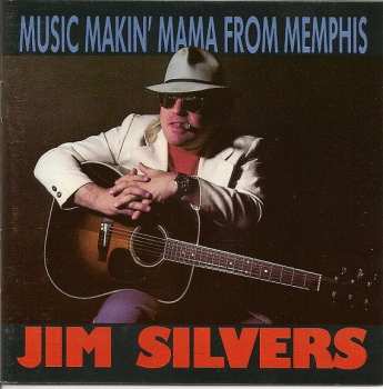 Album Jim Silvers: Music Makin' Mama From Memphis