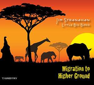 Album Jim Stranahan Little Big Band: Migration To Higher Ground