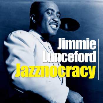 Jimmie Lunceford: Jazznocracy