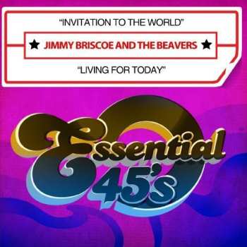 CD Jimmy Briscoe And The Beavers: Invitation To World / Living For Today 652869