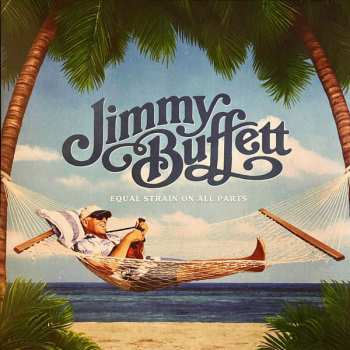 Album Jimmy Buffett: Equal Strain On All Parts