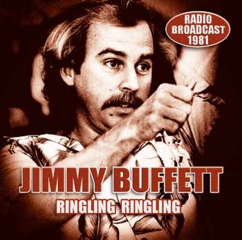 CD Jimmy Buffett: Ringling Ringling - Radio Broadcast 1981 468597