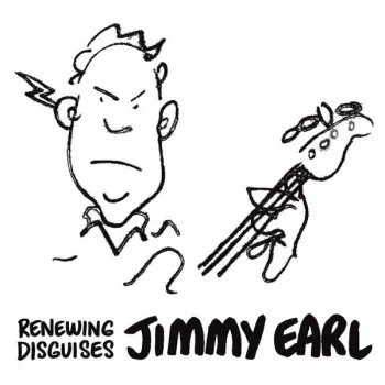 Jimmy Earl: Renewing Disguises