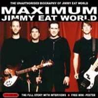 Album Jimmy Eat World: Maximum Jimmy Eat World (The Unauthorised Biography Of Jimmy Eat World)