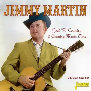 Jimmy Martin: Good 'Ol' Country & Country Time