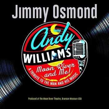 CD Jimmy Osmond: Moon River And Me: A Tribute To Andy Williams 448085