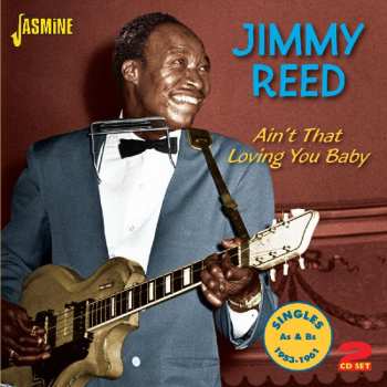 2CD Jimmy Reed: Ain't That Loving You Baby (Singles As & Bs 1953-1961) 548727