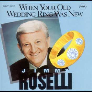 Album Jimmy Roselli: When Your Old Wedding Ring Was New