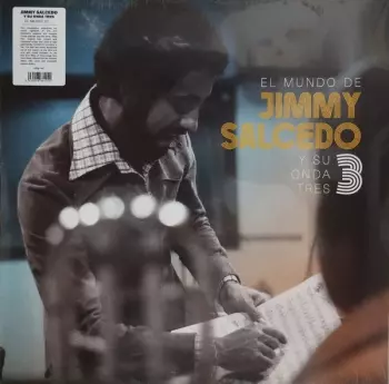 Jimmy Salcedo Y Su Onda Tres: El Mundo de Jimmy Salcedo y Su Onda Tres